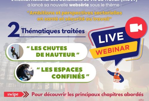 Websérie – 26 SEPTEMBRE 2025 : Récapitulatif du 1er Webinaire «Focus sur les chutes de hauteur et les espaces confinés»