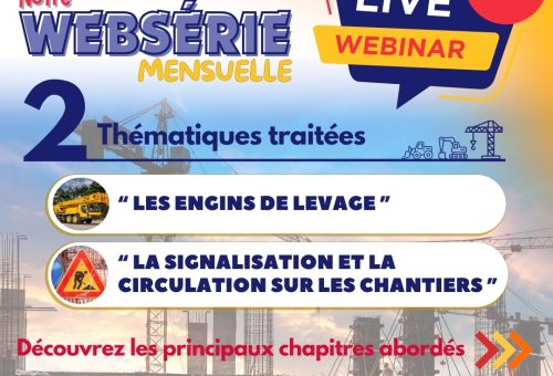 Websérie – 30 OCTOBRE 2025 : Récapitulatif du 2eme Webinaire «Focus sur les engins de levage et la signalisation et la circulation sur les chantiers»